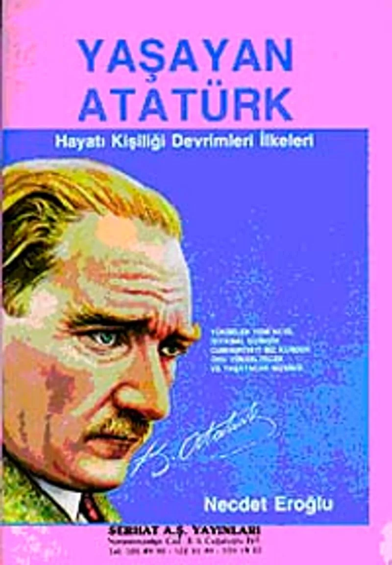 Yaşayan Atatürk Hayatı, Kişiliği, Devrimleri İlkeleri