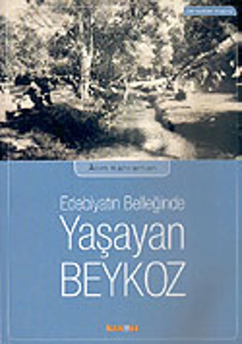 Yaşayan Beykoz/Edebiyatın Belleğinde