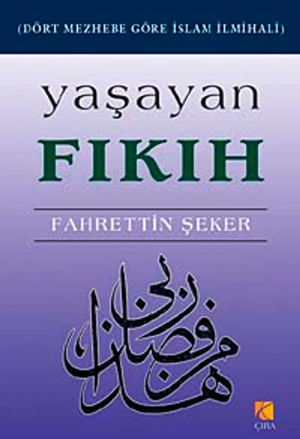 Yaşayan Fıkıh Dört Mezhebe Göre İslam İlmihali