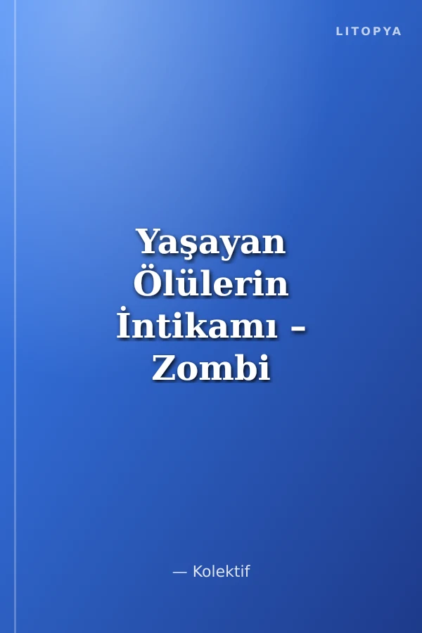 Yaşayan Ölülerin İntikamı – Zombi Öyküleri