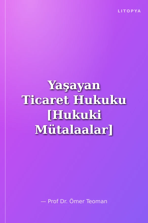 Yaşayan Ticaret Hukuku [Hukuki Mütalaalar] Kitap 16: 2014 - 2020