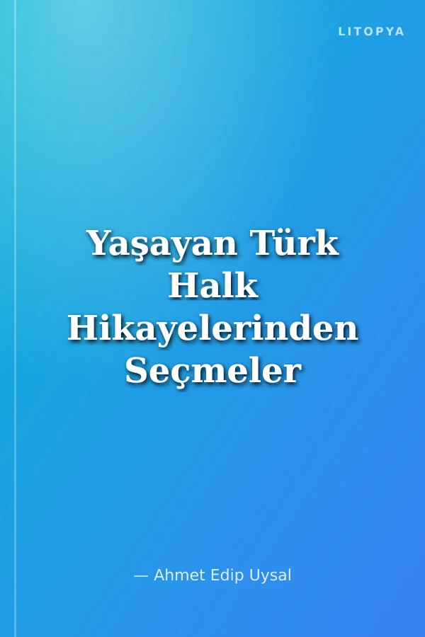 Yaşayan Türk Halk Hikayelerinden Seçmeler