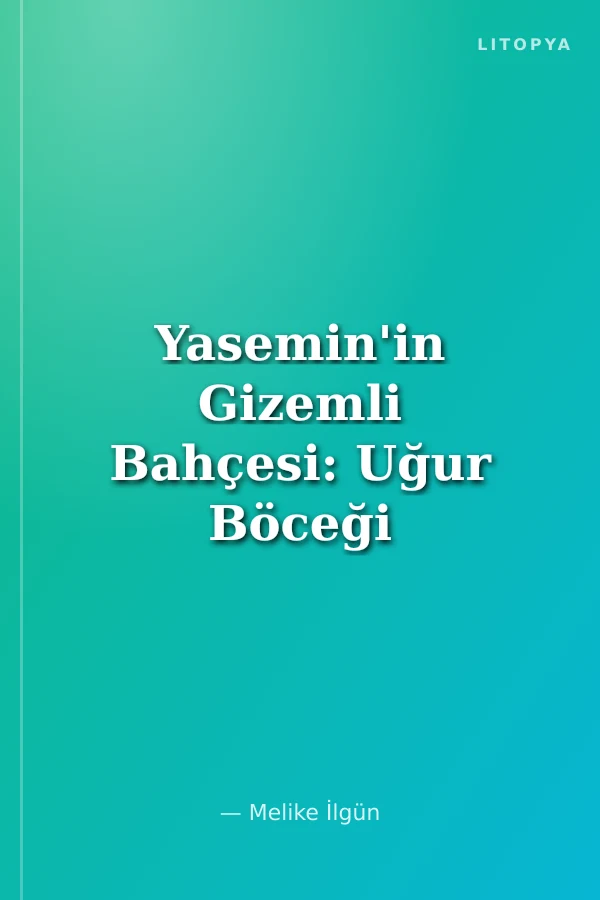 Yasemin'in Gizemli Bahçesi: Uğur Böceği Uçuç