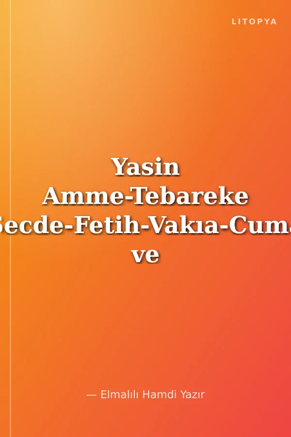 Yasin Amme-Tebareke Secde-Fetih-Vakıa-Cuma ve Kısa Sureler Türkçe Okunuşları ve Açıklamaları (Rahle Boy Kod:054)