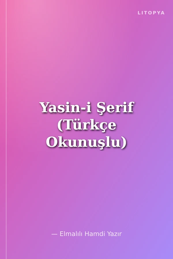 Yasin-i Şerif (Türkçe Okunuşlu)