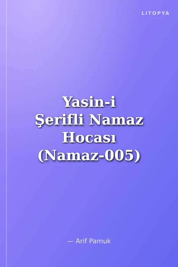 Yasin-i Şerifli Namaz Hocası (Namaz-005)