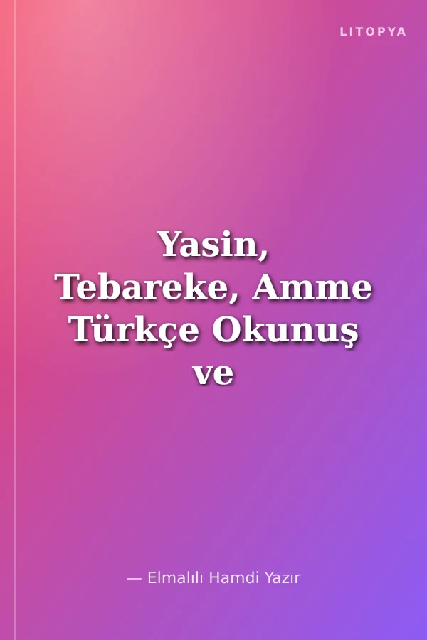 Yasin, Tebareke, Amme Türkçe Okunuş ve Mealleri (Cep Boy, Fihristli, Renkli )