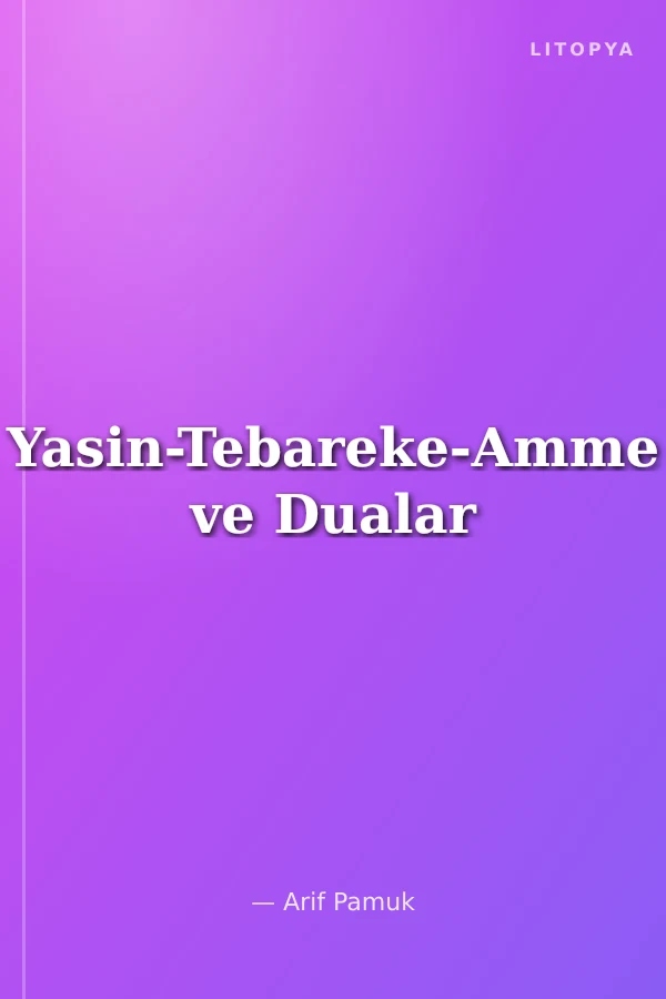 Yasin-Tebareke-Amme ve Dualar