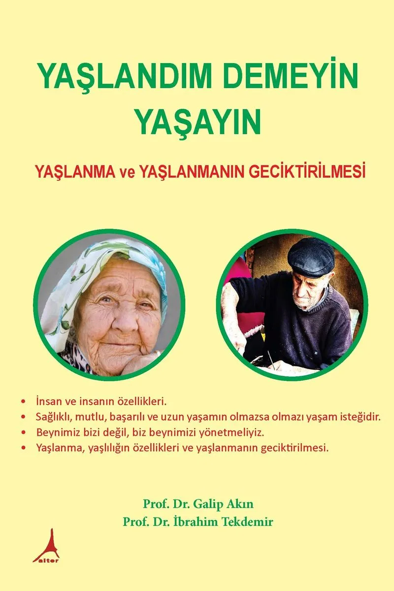 Yaşlandım Demeyin Yaşayın Yaşlanma ve Yaşlanmanın Geciktirilmesi