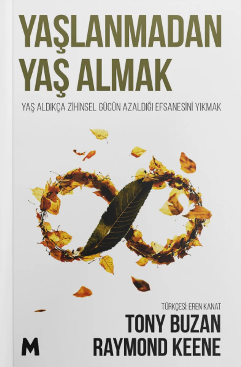 Yaşlanmadan Yaş Almak Yaş Aldıkça Zihinsel Gücün Azaldığı Efsanesini Yıkmak