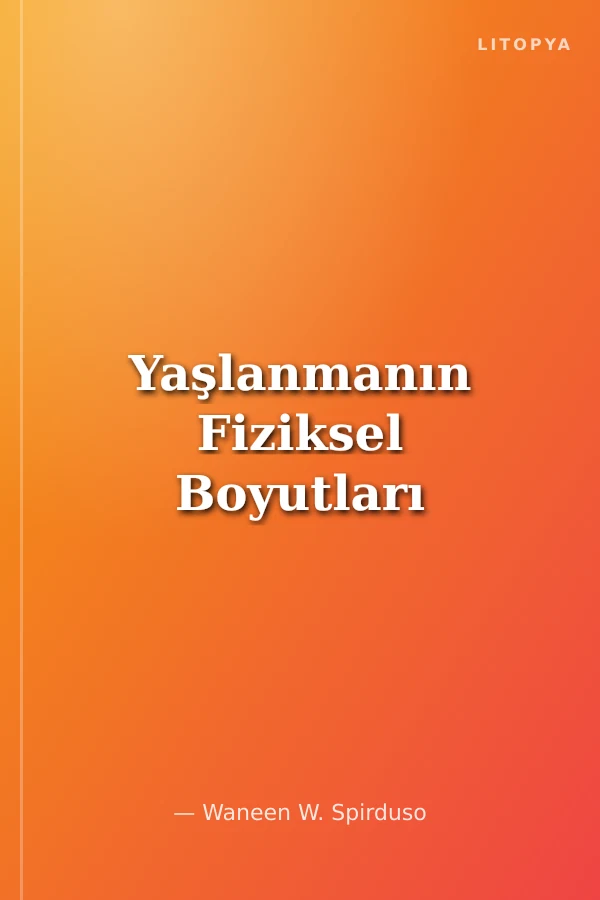 Yaşlanmanın Fiziksel Boyutları