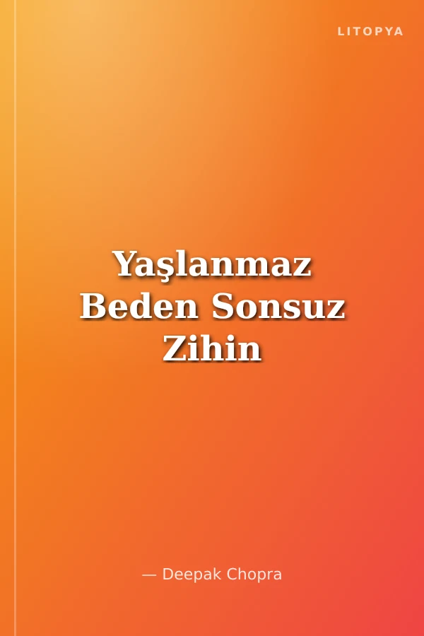 Yaşlanmaz Beden Sonsuz Zihin