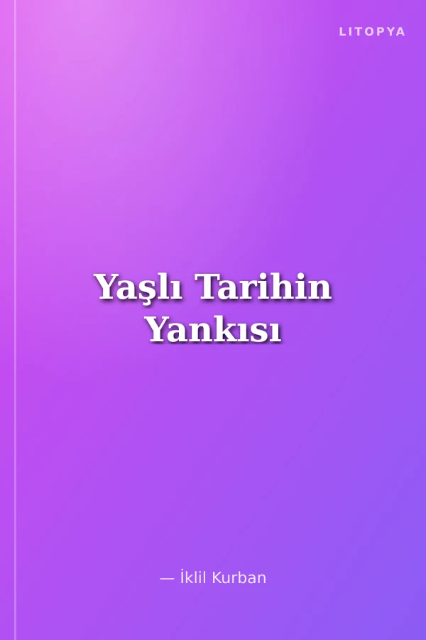 Yaşlı Tarihin Yankısı