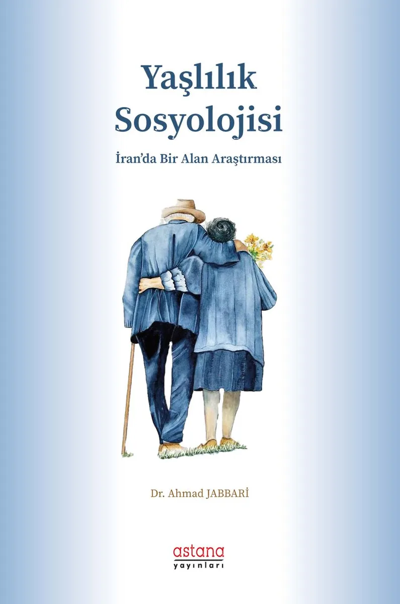 Yaşlılık Sosyolojisi İran'da Bir Alan Araştırması