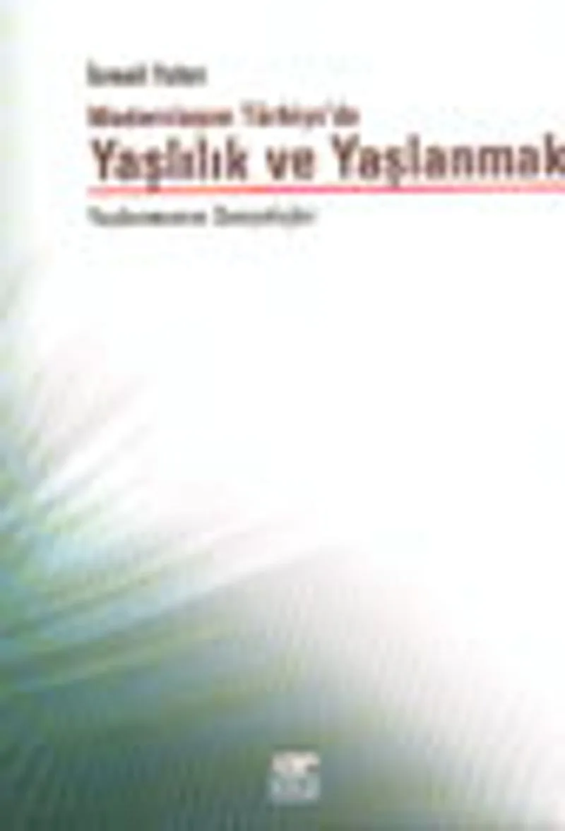 Yaşlılık ve Yaşlanmak Yaşlanmanın Sosyolojisi