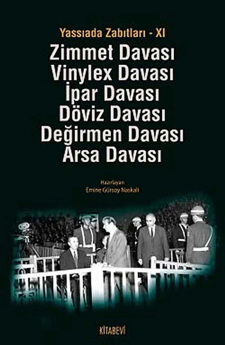Yassıada Zabıtları -XI Zimmet Davası -Vinylex Davası - İpar Davası - Döviz Davası - Değirmen Davası - Arsa Davası