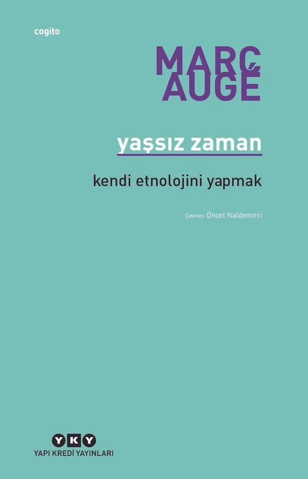 Yaşsız Zaman Kendi Etnolojini Yapmak