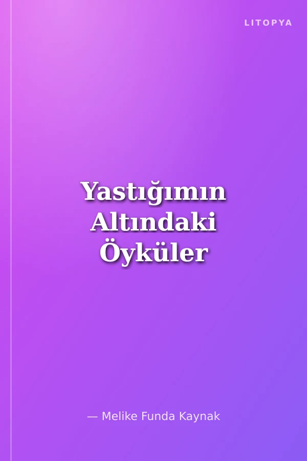 Yastığımın Altındaki Öyküler
