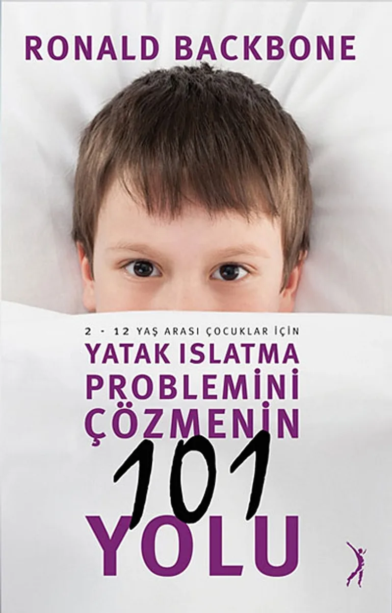 Yatak Islatma Problemini Çözmenin 101 Yolu 2-12 Yaş Arası Çocuklar İçin