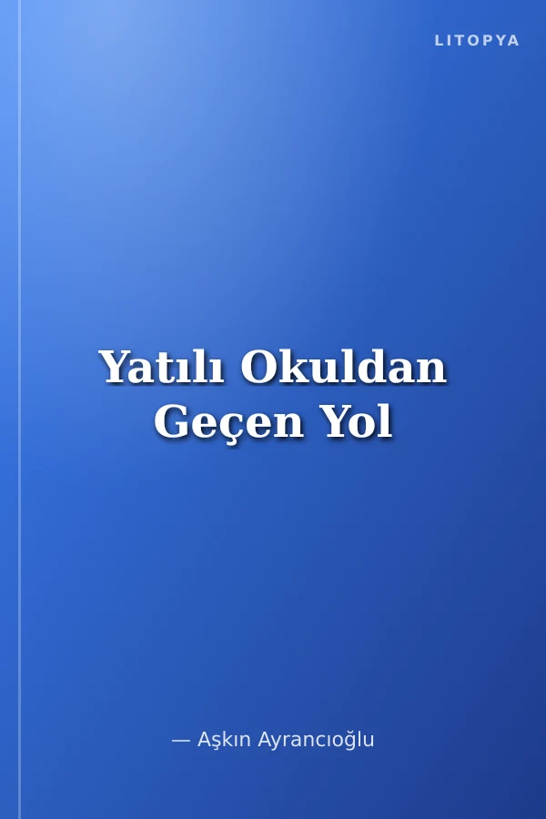 Yatılı Okuldan Geçen Yol