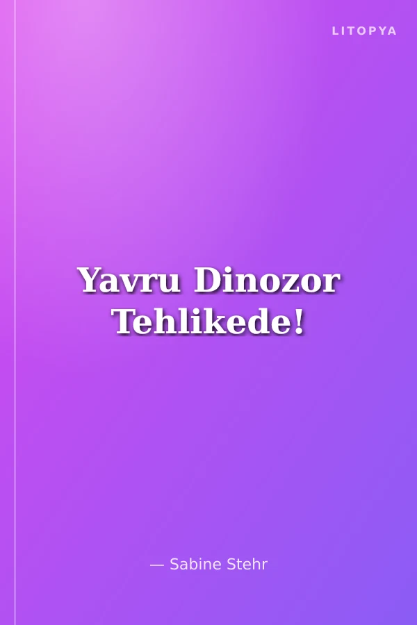 Yavru Dinozor Tehlikede!