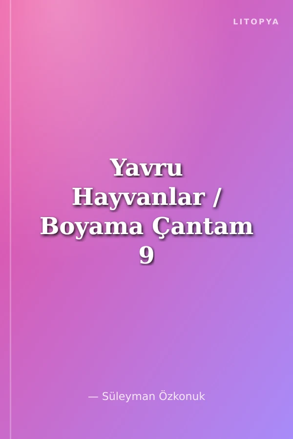 Yavru Hayvanlar / Boyama Çantam 9