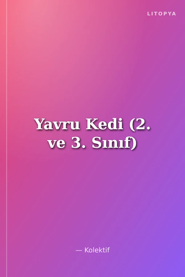 Yavru Kedi (2. ve 3. Sınıf)