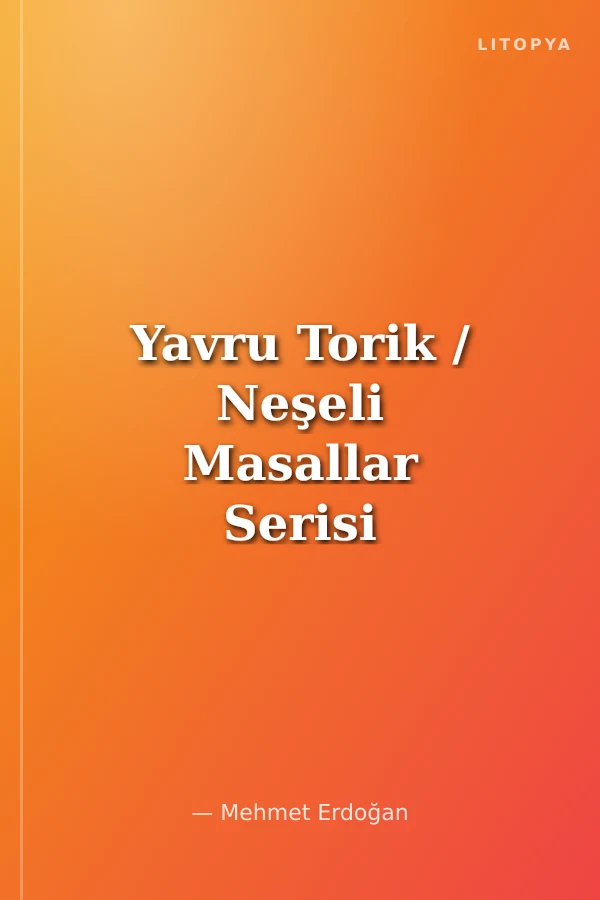 Yavru Torik / Neşeli Masallar Serisi -5
