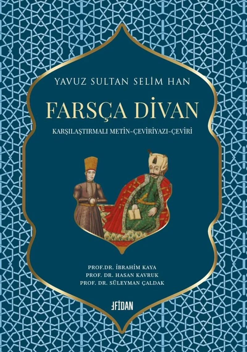 Yavuz Sultan Selim Han Farsça Divan (Ciltli) Karşılaştırmalı Metin - Çeviriyazı - Çeviri