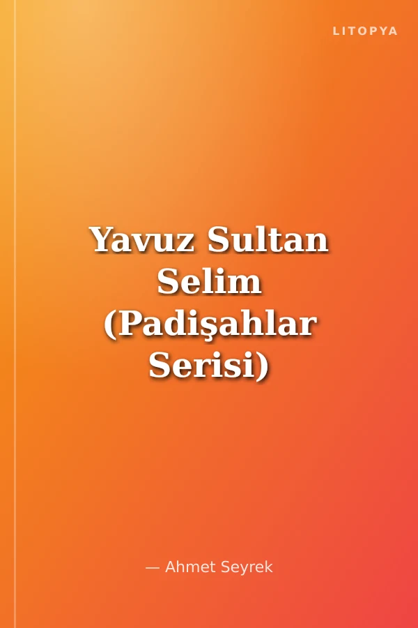 Yavuz Sultan Selim (Padişahlar Serisi)
