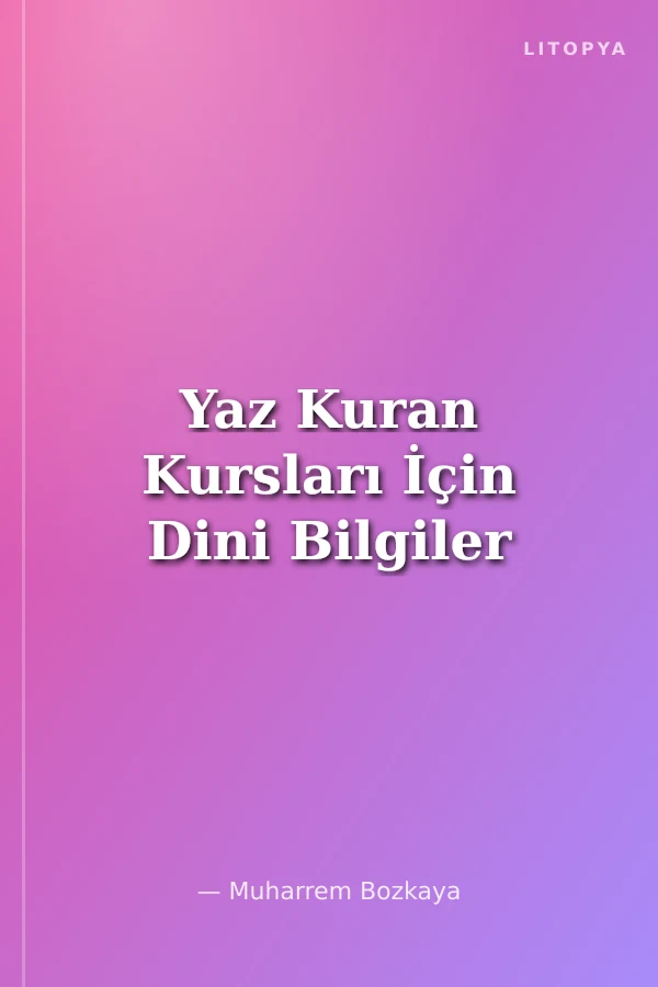 Yaz Kuran Kursları İçin Dini Bilgiler