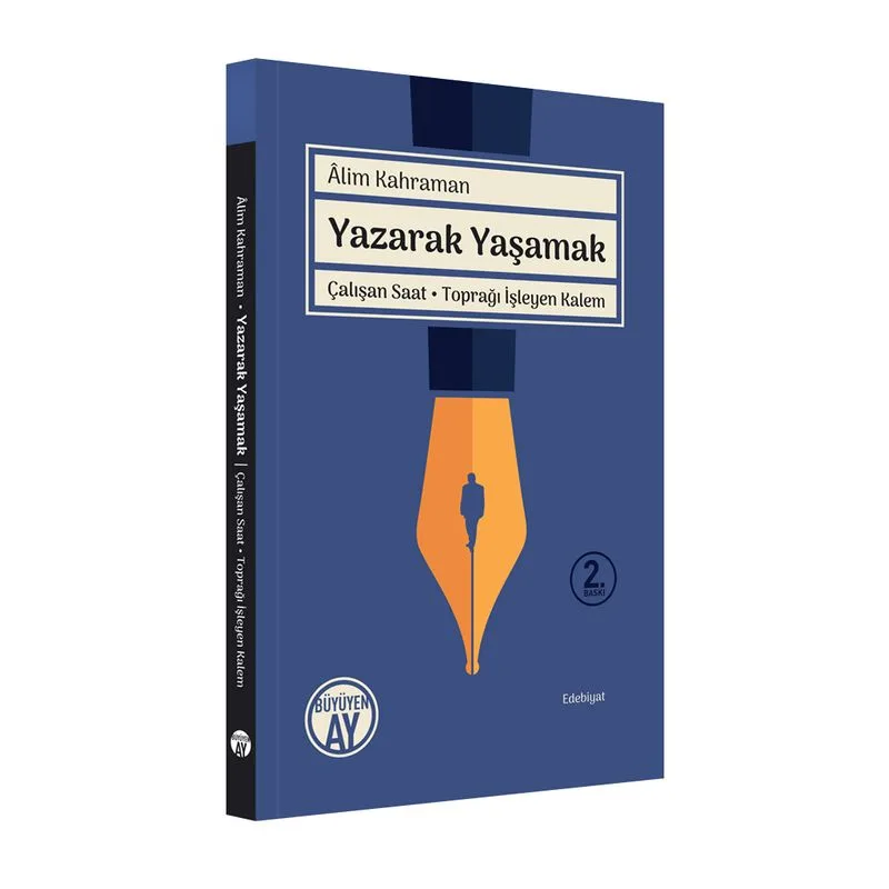 Yazarak Yaşamak Çalışan Saat - Toprağı İşleyen Kalem