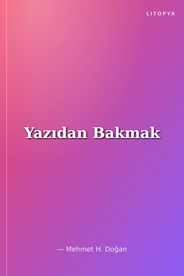 Yazıdan Bakmak