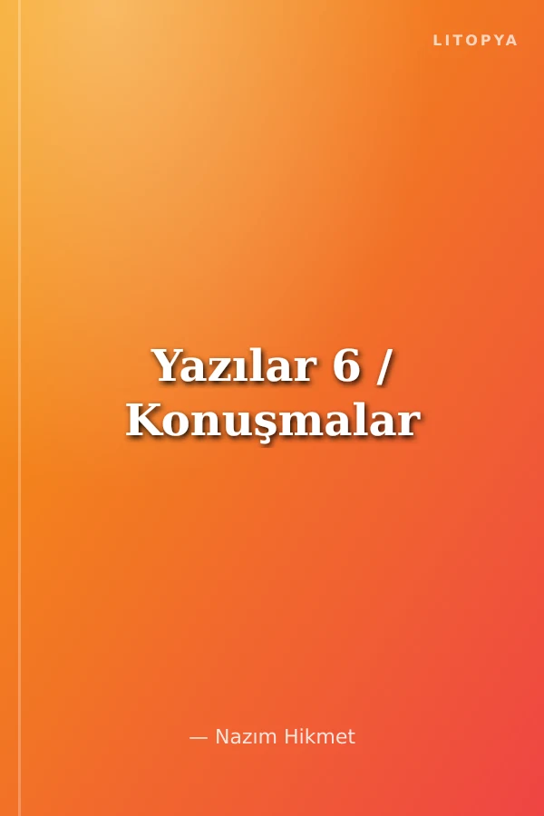 Yazılar 6 / Konuşmalar