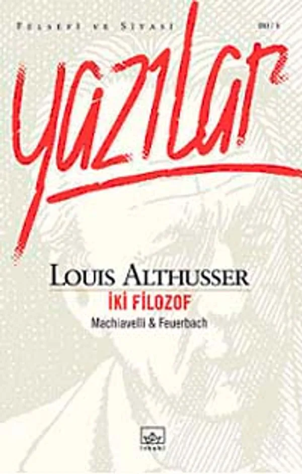 Yazılar İki Filozof Machiavelli - Feuerbach