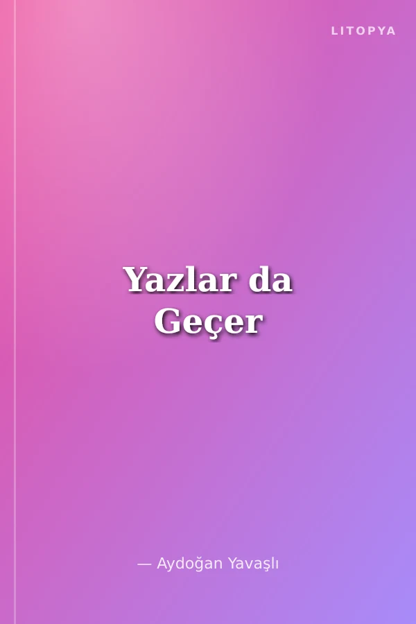 Yazlar da Geçer