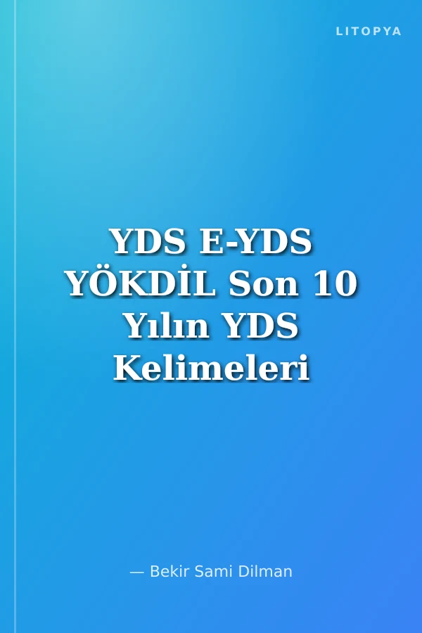 YDS E-YDS YÖKDİL Son 10 Yılın YDS Kelimeleri (2.Kitap)