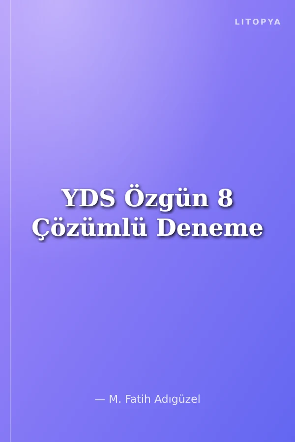 YDS Özgün 8 Çözümlü Deneme
