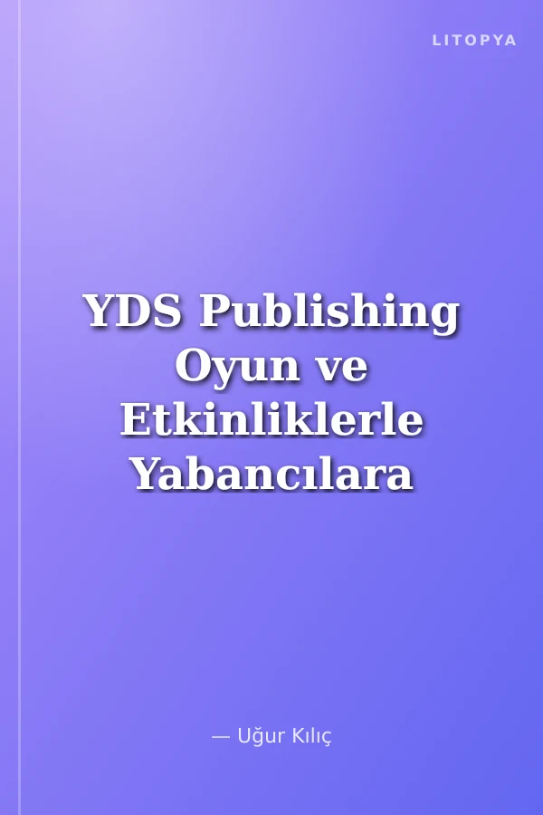 YDS Publishing Oyun ve Etkinliklerle Yabancılara Türkçe Öğretimi