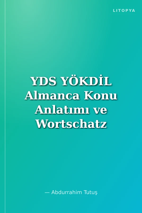 YDS YÖKDİL Almanca Konu Anlatımı ve Wortschatz