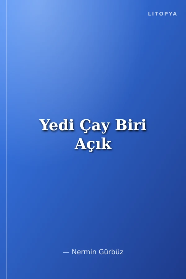 Yedi Çay Biri Açık