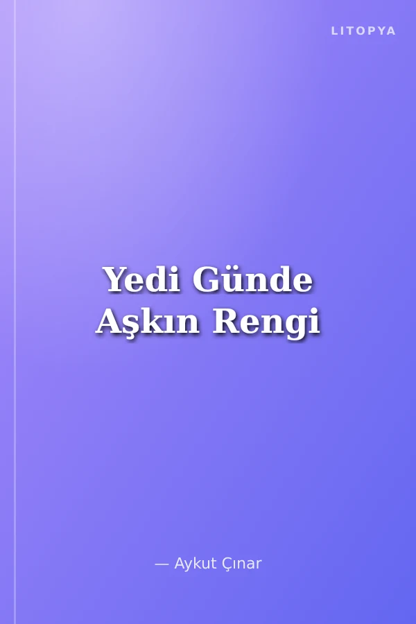 Yedi Günde Aşkın Rengi