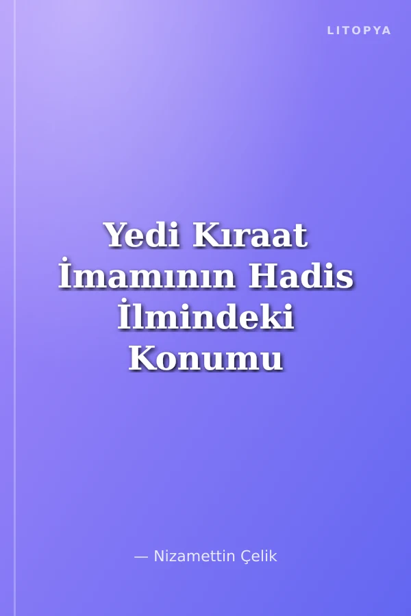 Yedi Kıraat İmamının Hadis İlmindeki Konumu