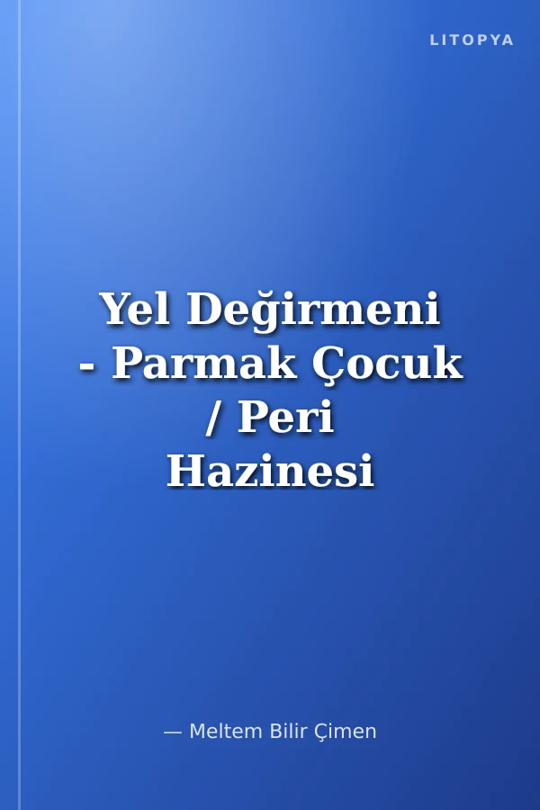 Yel Değirmeni - Parmak Çocuk / Peri Hazinesi Masalları