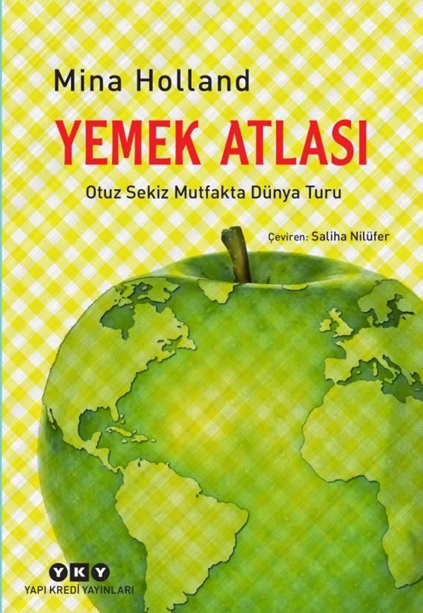 Yemek Atlası Otuz Sekiz Mutfakta Dünya Turu