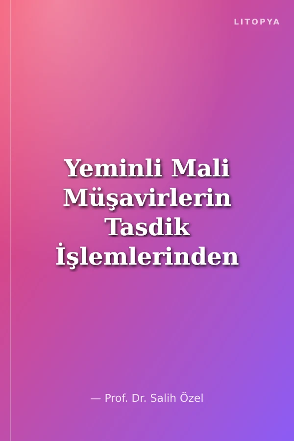 Yeminli Mali Müşavirlerin Tasdik İşlemlerinden Doğan Sorumluluğu