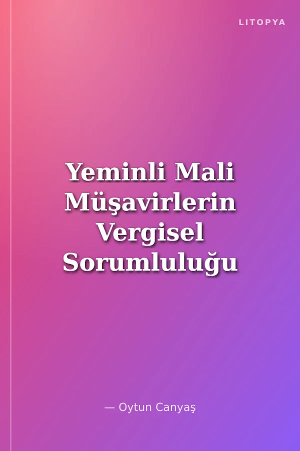 Yeminli Mali Müşavirlerin Vergisel Sorumluluğu