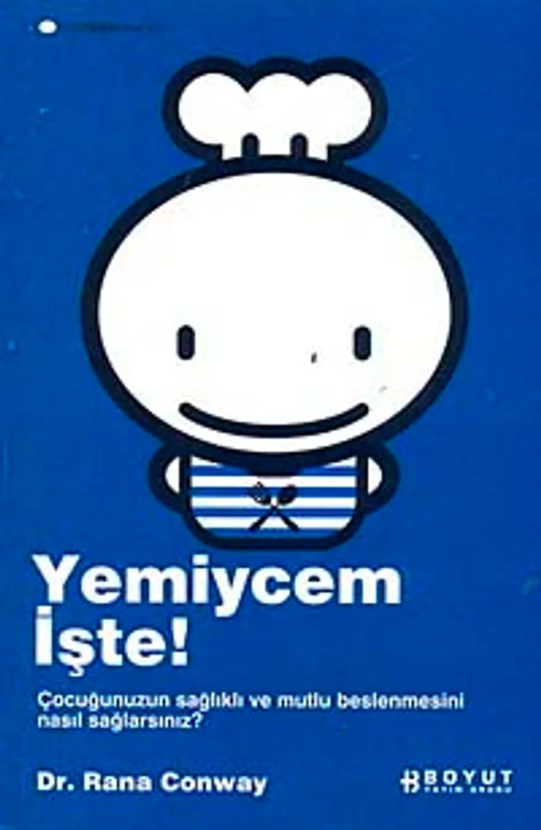 Yemiycem İşte! Çocuğunuzun Sağlıklı ve Mutlu Beslenmesini Nasıl Sağlayacaksınız?