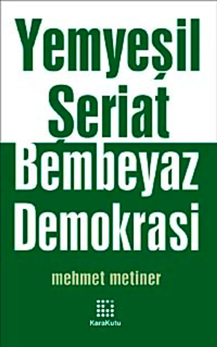 Yemyeşil Şeriat Bembeyaz Demokrasi