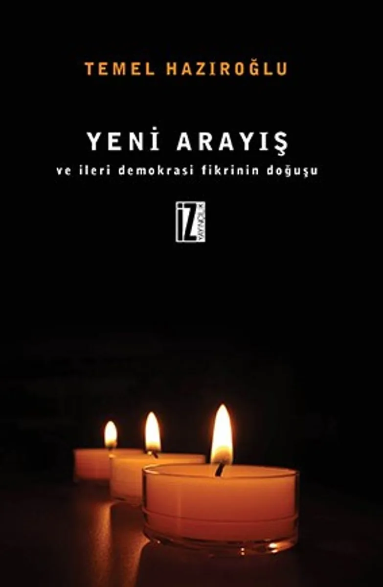 Yeni Arayış ve İleri Demokrasi Fikrinin Doğuşu